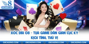 Xóc Đĩa O8 - Tựa Game Dân Gian Cực Kỳ Kịch Tính, Thú Vị